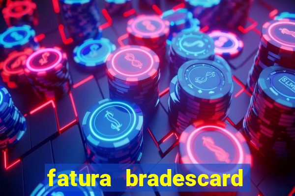 fatura bradescard casas bahia